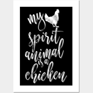 My spirit animal is a chicken Posters and Art